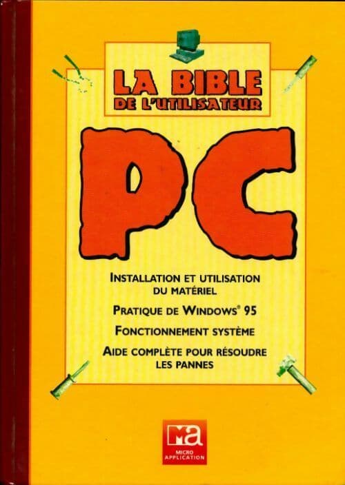 La bible de l'utilisateur PC - Collectif