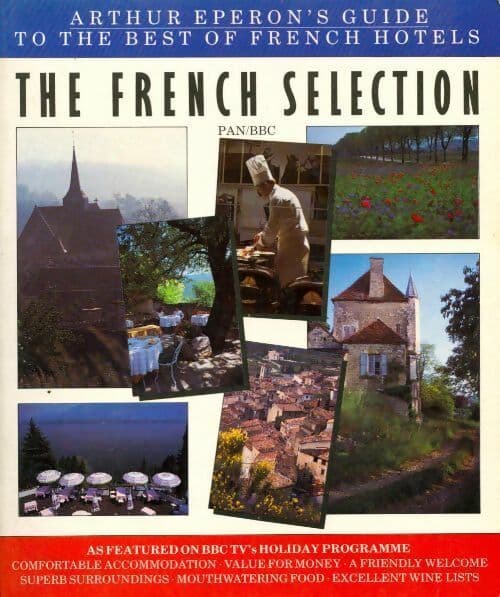 French selection. Guide to the best of french hotels - Arthur Eperon