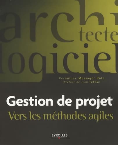 Gestion de projet : Vers les méthodes agiles - Véronique Messager Rota