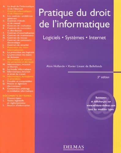 Pratique du droit de l'informatique : Logiciels - Systèmes - Réseaux - Alain Hollande